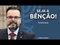 Seja a Bênção! - Parashá Nassô - 2020/5780 - Prof. Matheus Zandona