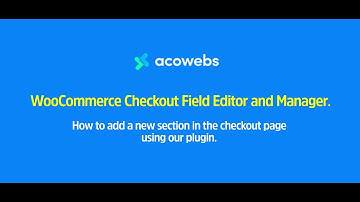 How to add a new section on the checkout page | Woocommerce Checkout Feild Editor & Manager
