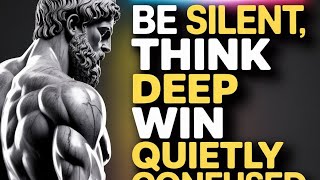 Be Silent Think Deep Win Quietly Confused Them.