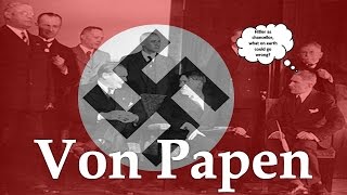 Was Von Papen to blame for Hitler's Rise to Power?