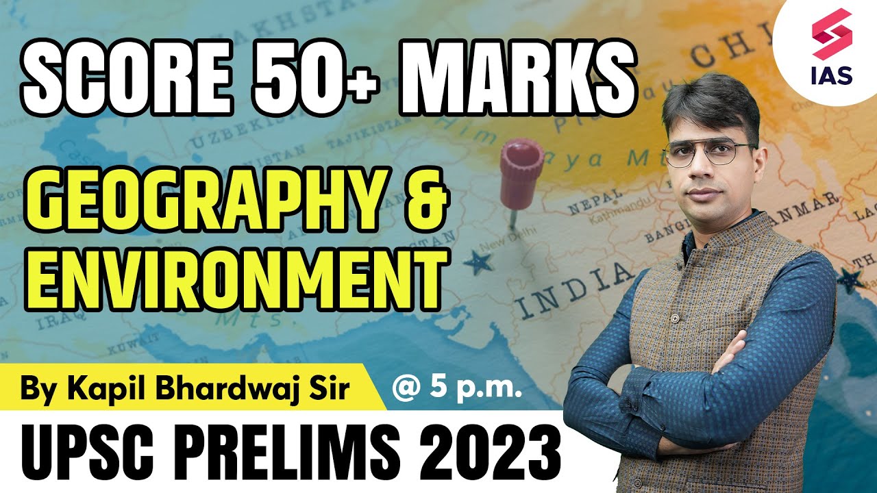 How to Score 50+ Marks with Geography and Environment in UPSC Prelims ...