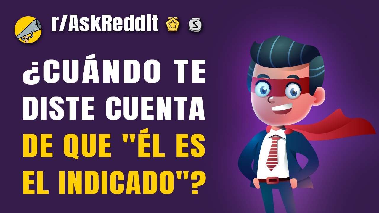 Mujeres casadas de Reddit, ¿cómo supieron que él era el indicado?