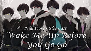 「Nightcore」- Wake Me Up Before You Go-Go ( Glee cast )