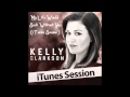 My Life Would Suck Without You ITunes Session Kelly Clarkson Audio Only mp3