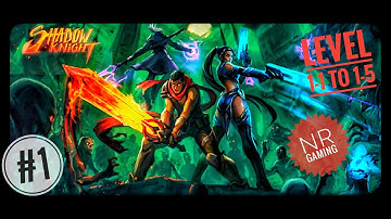 SHADOW KNIGHT:Deathly Adventure Gameplay PART 1 (Intro Game-play) and (Level 1-1 to 1-5) |NR GAMING|