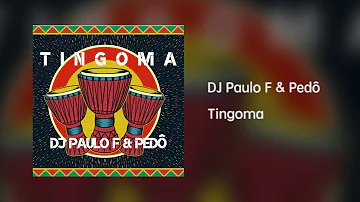 DJ Paulo F & Pedô - Tingoma [Áudio]