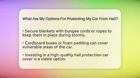 What Are My Options For Protecting My Car From Hail? - Auto Coverage Explained