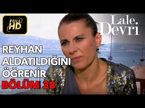 Lale Devri 38. Bölüm / Full HD (Tek Parça) - Reyhan Aldatıldığını Öğrenir