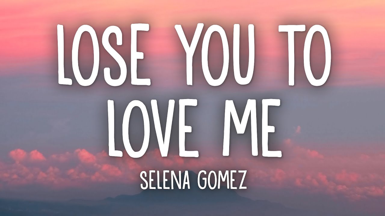 Selena Gomez - Lose You To Love Me (Lyrics) - YouTube Music