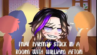 FNAF Parents Stuck in a room with William Afton For 24 Hours//Part1//Gacha Club