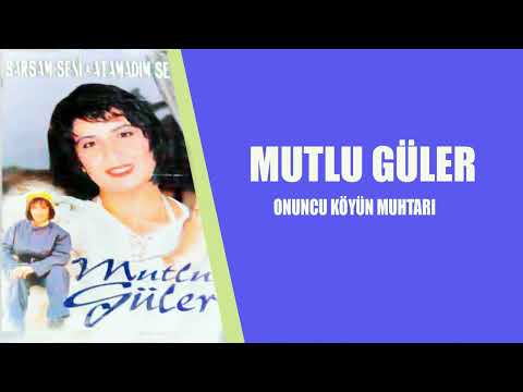 Mutlu Güler / Onuncu Köyün Muhtarı