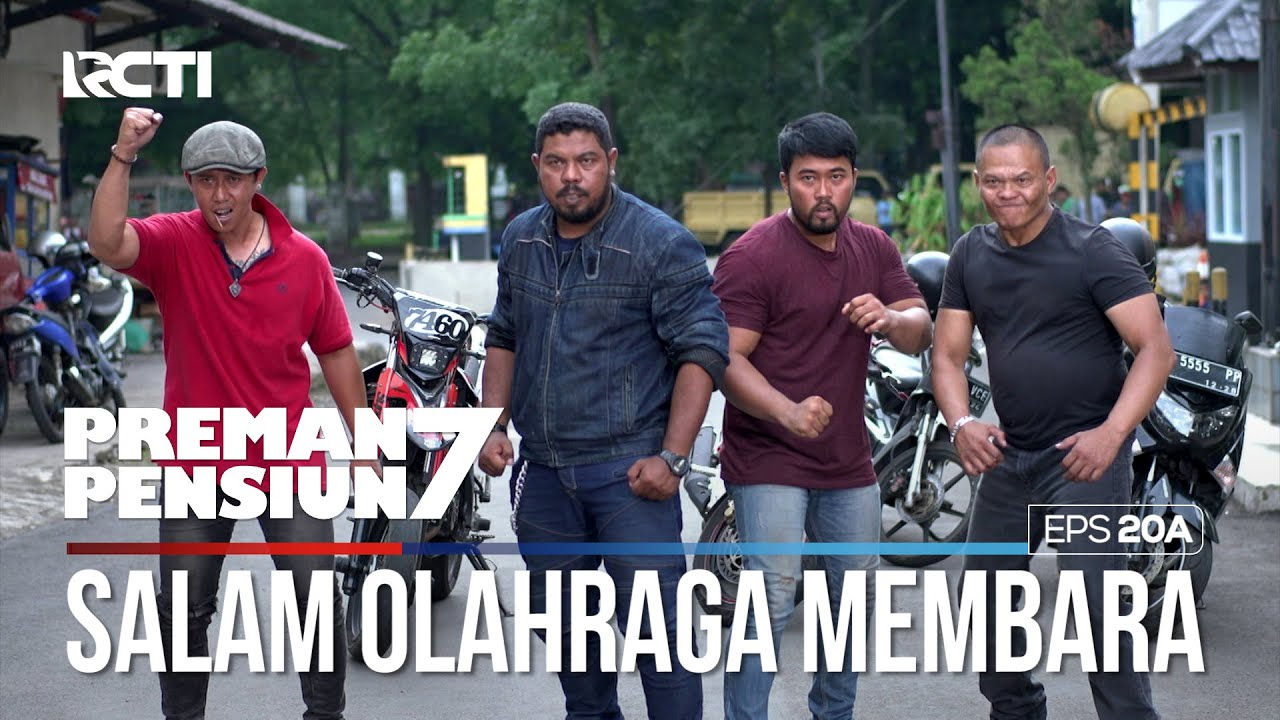 Salam Olahraga Yang Sangat Membara - PREMAN PENSIUN 7 Part (1/2)