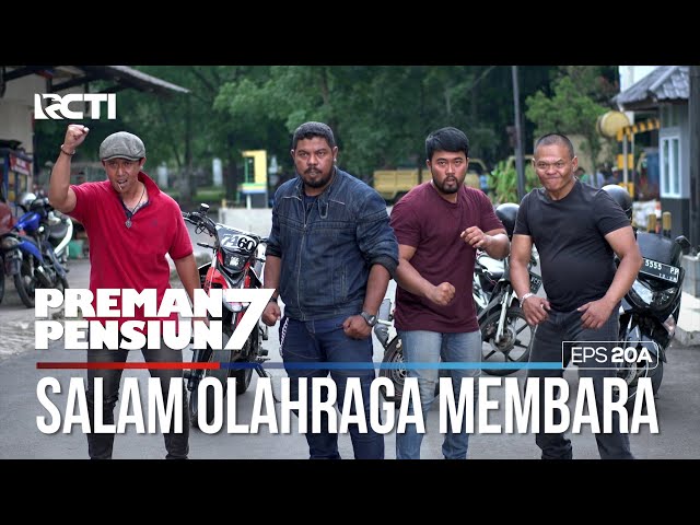 Salam Olahraga Yang Sangat Membara - PREMAN PENSIUN 7 Part (1/2) class=