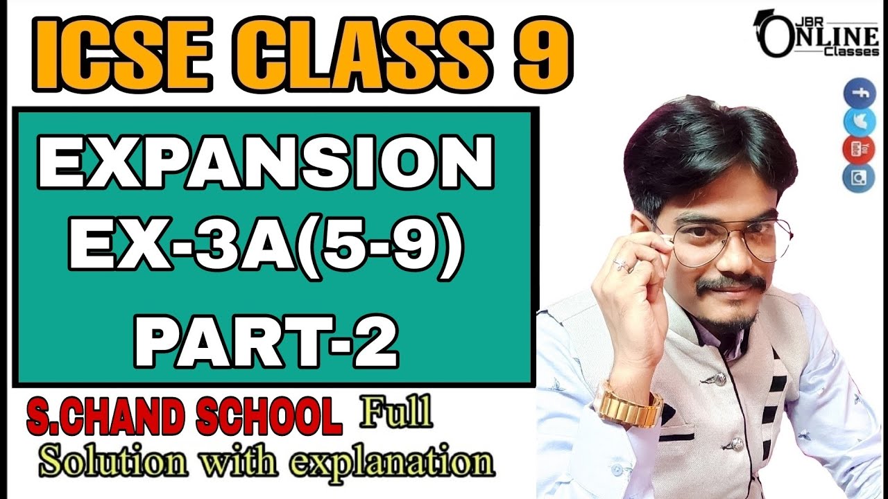 ICSE CLASS 9 EX-3A(5-9)PART-2 EXPANSION | S CHAND BOOK SOLUTION | JBR ...