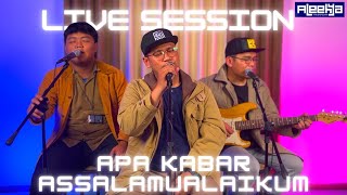 Aleehya - Apa Kabar Assalamualaikum (Live Session)