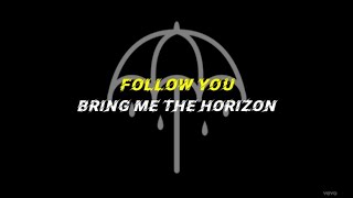Bring Me The Horizon - Follow You (lirik dan terjemahan indonesia)