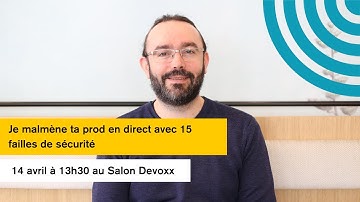 [DEVOXX2023] Gaëtan Eleouet : je malmène ta prod en direct avec 15 failles de sécurité - Teaser
