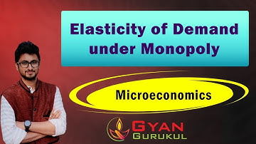 Elasticity of Demand under Monopoly | Assamese | Microeconomics | Gyan Gurukul