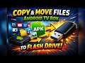 How to Copy &amp; Move APK Files from Android TV Box to USB Flash Drive