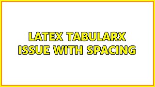 Latex tabularx issue with spacing