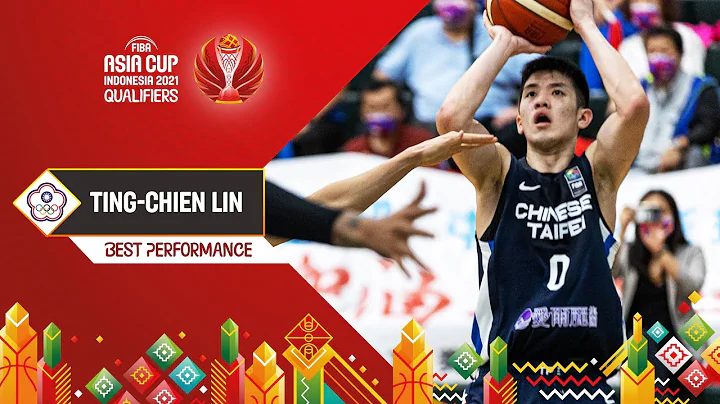 Ting-Chien Lin  Top Plays | FIBA Asia Cup 2021 Qua...