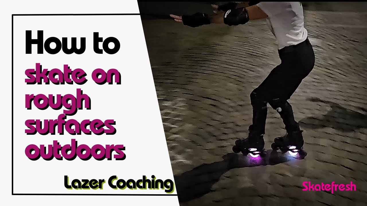 How to inline skate on rough, outdoor, urban surfaces for beginner ...