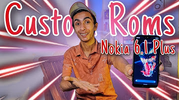 Nokia 6.1 plus How To Flash Custom Roms in Nokia 6.1 Plus And How To Unlock Bootloader nokia 6.1plus