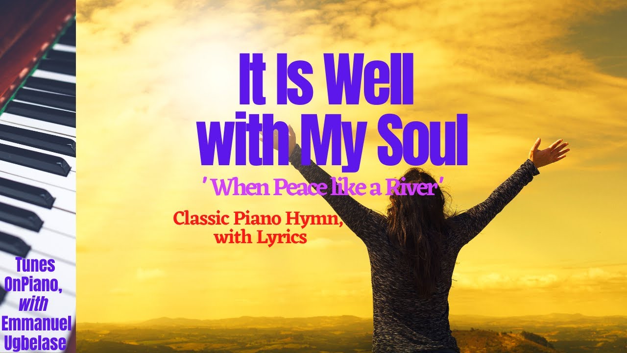 It is well with my soul - piano hymn with lyrics - YouTube