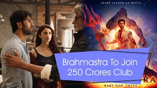 Brahmastra To Join 250 Crores Club