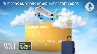 Are Airline Credit Cards Worth It? | WSJ Your Money Briefing