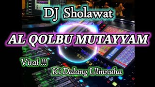 Dj - Al Qolbu Mutayyam - Sholawat Viral TikTok Terbaru 2022 - Ki Dalang Ulinnuha - Slow Bass Horegg.