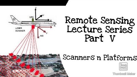 Remote Sensing Lecture Series Part V - Orbital Characteristics, Scanners and Platforms