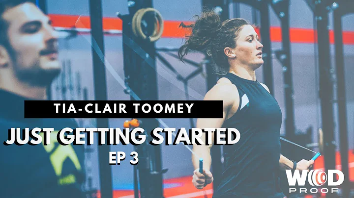 Tia-Clair Toomey - Just Getting Started Ep. 3