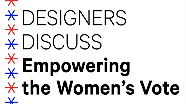 Designers Discuss: Empowering the Womens Vote