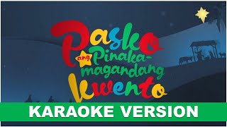 ABS-CBN CHRISTMAS STATION ID 2023 - Pasko Ang Pinakamagandang Kwento - KARAOKE VERSION