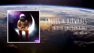Angels &amp; Airwaves - Inertia (Official Instrumental)