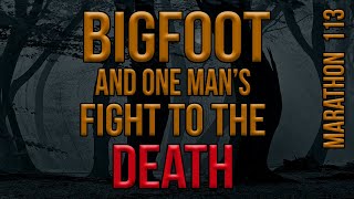Bigfoot and One Mans Fight to the Death. Marathon 113