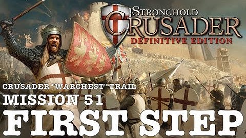 Stronghold Crusader Definitive Edition (PC) | Crusader Warchest Trail: Mission 51 - First Step