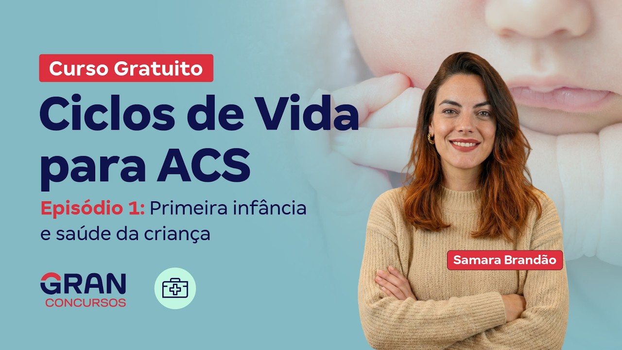 Curso Gratuito | Ciclos de Vida para ACS | Episódio 1: Primeira infância e saúde da criança