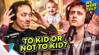 To kid or not to kid? | Podcast E3