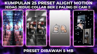 KUMPULAN 25 PRESET BASE ALIGHT MOTION VERSI COLLAB BER 2 VIRAL TERBARU | DIBAWAH 5MB