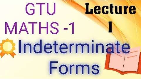 GTU Maths 1 ( calculus)📚📚 Lecture 1= Indeterminate Forms