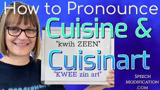 How to Pronounce Cuisine and Cuisinart