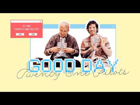 Vietsub | Good Day - Twenty One Pilots | Lyrics Video