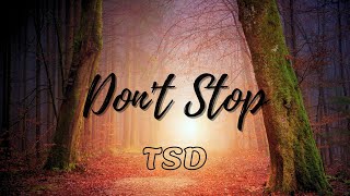 TSD - Don't Stop