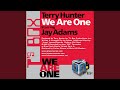 We Are One (A Movement For Life) (Starring Jay Adams) (Terry Hunter Main Bang Sunday Orig. Mix)