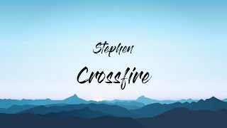 Stephen - Crossfire (Lyric Video) by digital lyrics