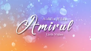 Aidilia Hilda - Amirul  ( Lirik Video )