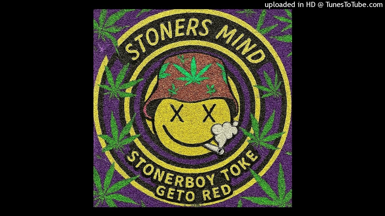 Stoners Mind by Stonerboy Toke & Geto Red ( produced by Geto Red )