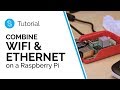 How to Combine Wired Ethernet with Wi-Fi at Once on a Raspberry Pi